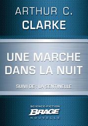 Icon image Une marche dans la nuit (suivi de) La Sentinelle