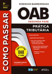 Icon image Como passar na OAB 2a fase: Prática Tributária, Edição 5