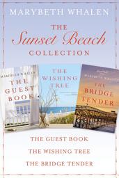 Icon image The Sunset Beach Collection: The Guest Book, The Wishing Tree, The Bridge Tender