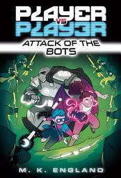 Icon image Player vs. Player #2: Attack of the Bots