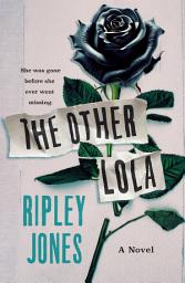 Icon image The Other Lola: A Novel