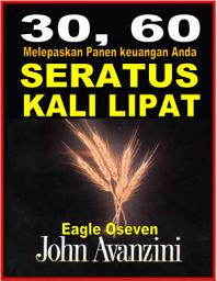 Icon image 30, 60, Berkat Seratus Kali Lipat - Dr. John Avanzini: Melepaskan Panen keuangan Anda