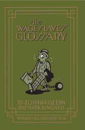 Icon image The Wage Slave's Glossary