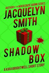 Icon image Shadow Box: A Kira Brightwell Short Story
