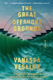 Icon image The Great Offshore Grounds: A novel