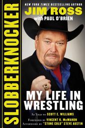 Icon image Slobberknocker: My Life in Wrestling