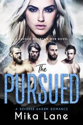 Icon image The Pursued: A Forced Proximity Why Choose Romance