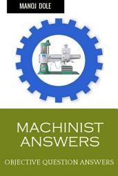 Icon image Machinist Answers: Objective Question Answers