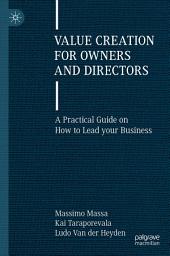 Icon image Value Creation for Owners and Directors: A Practical Guide on How to Lead your Business