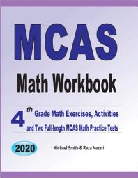 Icon image MCAS Math Workbook: 4th Grade Math Exercises, Activities, and Two Full-Length MCAS Math Practice Tests