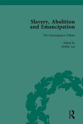 Icon image Slavery, Abolition and Emancipation Vol 3: Writings in the British Romantic Period