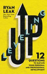 Icon image Leveling Up: 12 Questions to Elevate Your Personal and Professional Development