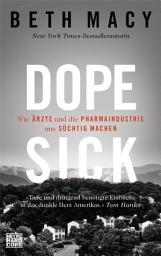 Icon image Dopesick: Wie Ärzte und die Pharmaindustrie uns süchtig machen