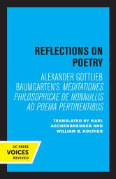 Icon image Reflections on Poetry: Meditationes philosophicae de nonnullis ad poema pertinentibus