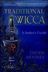 Icon image Traditional Wicca: A Seeker's Guide