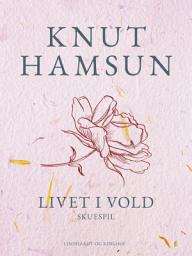 Icon image Livet i vold: Skuespil i fire akter