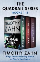 Icon image The Quadrail Series Books 1–3: Night Train to Rigel, The Third Lynx, and Odd Girl Out