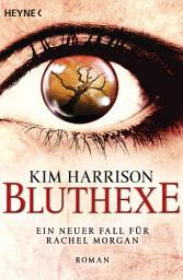Icon image Bluthexe: Die Rachel-Morgan-Serie 12 - Roman