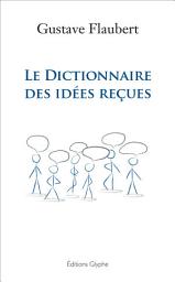 Icon image Le dictionnaire des idées reçues