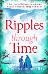 Icon image Ripples Through Time: The gripping and sweepingly romantic new dual-time novel from the author of ECHOES OF THE RUNES