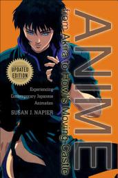 Icon image Anime from Akira to Howl's Moving Castle: Experiencing Contemporary Japanese Animation