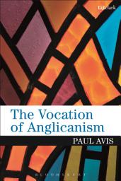 Icon image The Vocation of Anglicanism