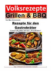 Icon image Volksrezepte Grillen und BBQ - Rezepte für den Gastrobräter: 35 Rezepte für den Gastrobräter / Gastrogrill zum nachgrillen und genießen, Ausgabe 2