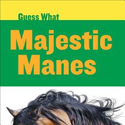 Icon image Majestic Manes: Horse: Read Along or Enhanced eBook