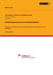 Icon image Kartellschadensersatz bei Preisschirmeffekten: Probleme in den Bereichen der Kausalität sowie der Darlegungs- und Beweislast