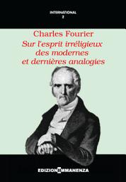 Icon image Sur l’esprit irréligieux des modernes et dernières analogies