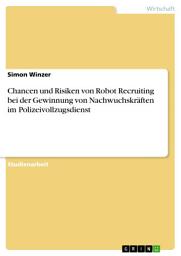 Icon image Chancen und Risiken von Robot Recruiting bei der Gewinnung von Nachwuchskräften im Polizeivollzugsdienst