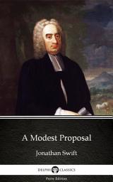 Icon image A Modest Proposal by Jonathan Swift - Delphi Classics (Illustrated)