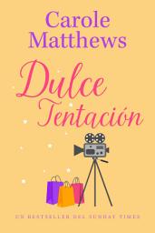 Icon image Dulce Tentación: Una comedia romántica contemporánea