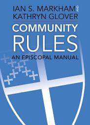 Icon image Community Rules: An Episcopal Manual