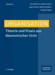 Icon image Organisation: Theorie und Praxis aus ökonomischer Sicht, Ausgabe 9