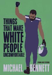Icon image Things That Make White People Uncomfortable (Adapted for Young Adults)