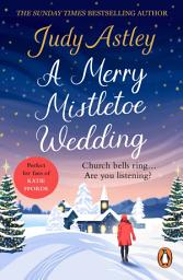 Icon image A Merry Mistletoe Wedding: the perfect festive romance to settle down with this Christmas!