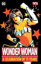 Icon image Wonder Woman: A Celebration of 75 Years