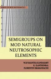 Icon image Semigroups on MOD Natural Neutrosophic Elements