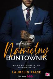 Icon image Namiętny buntownik. Dirty wild. Tom 1