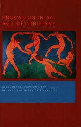 Icon image Education in an Age of Nihilism: Education and Moral Standards