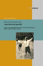 Icon image Jugendbewegt geprägt: Essays zu autobiographischen Texten von Werner Heisenberg, Robert Jungk und vielen anderen