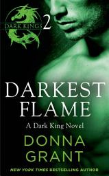 Icon image Darkest Flame: Part 2: A Dark King Novel in Four Parts