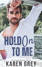 Icon image Hold On To Me: a retro romantic comedy