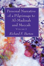 Icon image Personal Narrative of a Pilgrimage to Al-Madinah and Meccah, Volume 1