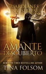 Icon image Amante Descubierto: Guardianes Invisibles #1