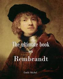 Icon image The ultimate book on Rembrandt