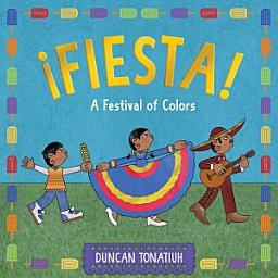 Icon image ¡Fiesta!: A Festival of Colors