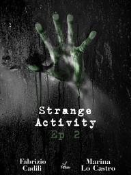 Icon image Strange Activity - Ep2: Volume 4