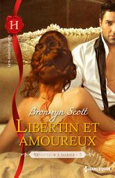 Icon image Libertin et amoureux: T3 - Séducteur à marier